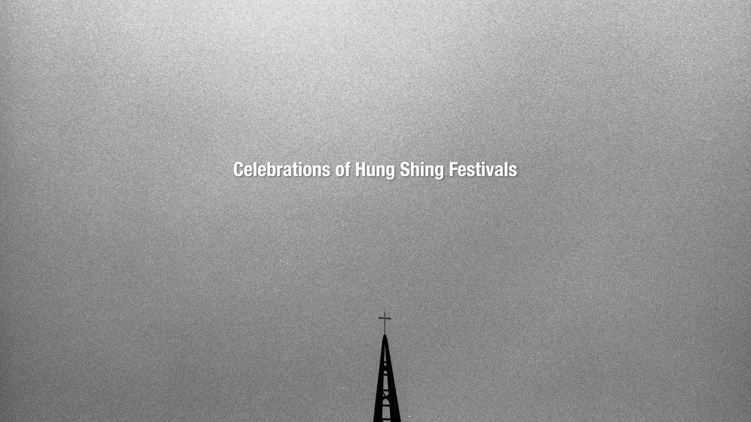 Black and white mage of a sky with the top of a church spire in it. The words 'Celebrations of Hung Shing Festivals' are superimposed on top.