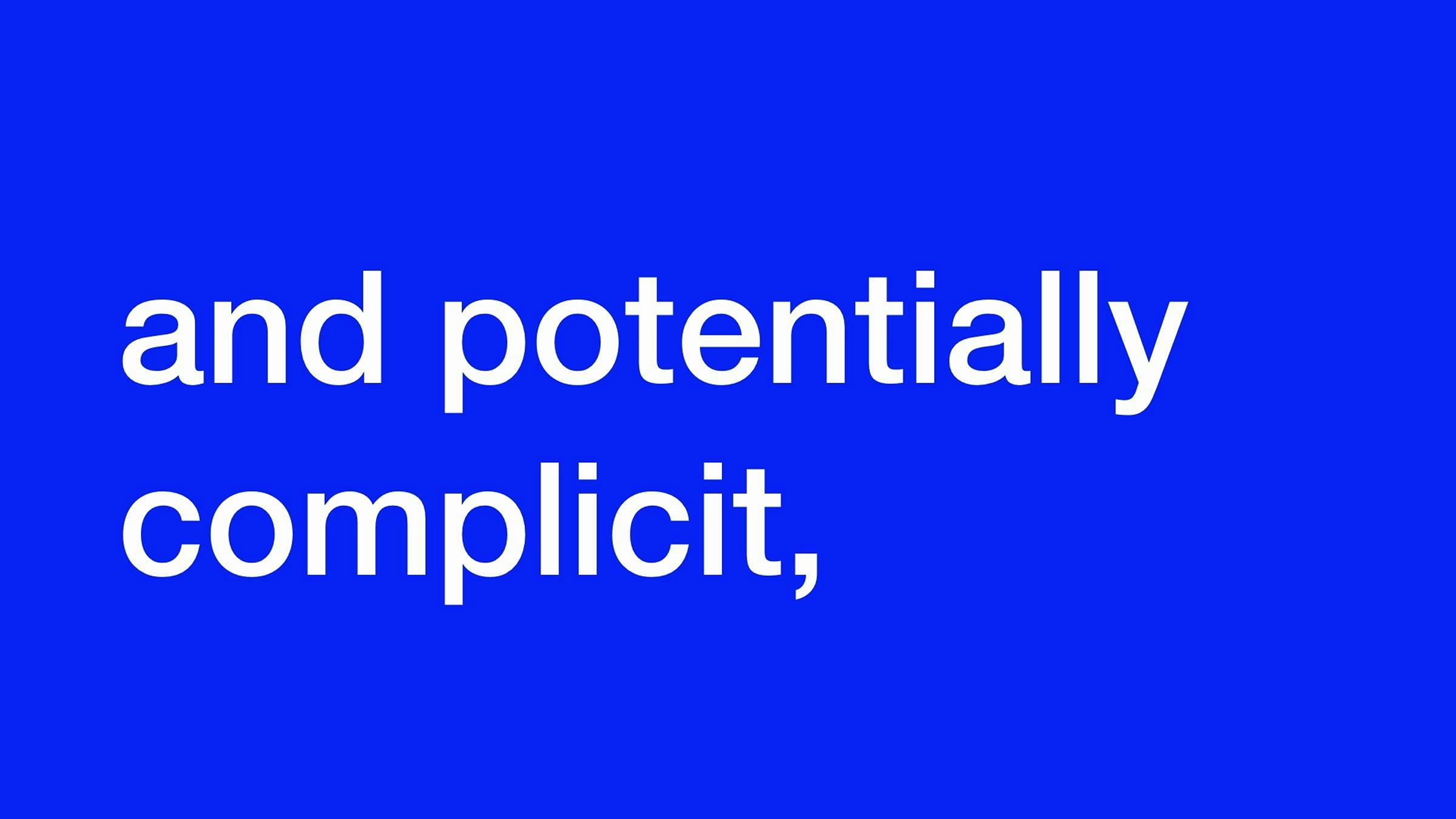 The words 'and potentially complicit,' in white against a blue background.